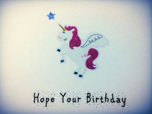 Hope your birthday is as magical as a hybrid Pegasus-Unicorn, snarky ...