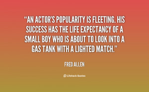 quote-Fred-Allen-an-actors-popularity-is-fleeting-his-success-3568.png