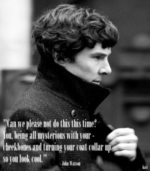 Sherlock cheekbones quote