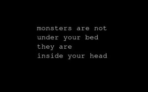 inside you, life, life quotes, monsters, quotes, true, true quotes