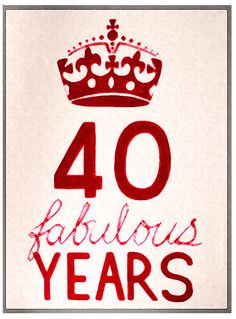 We're Turning Forty this Year! More
