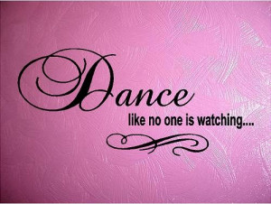 QUOTE-Dance like no one is watching-special buy any 2 quotes and get a ...