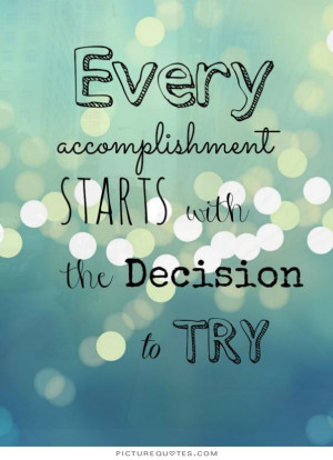 Accomplishment Quotes Funny ~ Every Accomplishment Starts With The ...