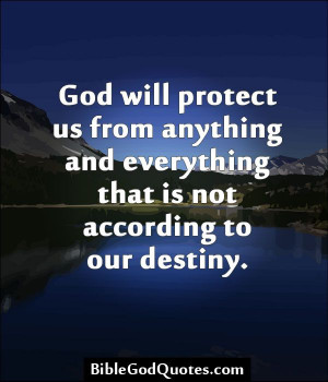 BibleGodQuotes.com God will protect us from anything and ...