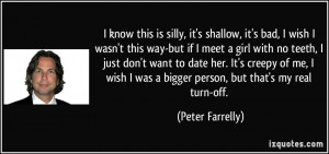 know this is silly, it's shallow, it's bad, I wish I wasn't this way ...