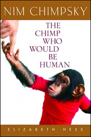Excerpt: 'Nim Chimpsky: The Chimp Who Would Be Human'