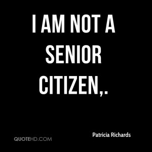 am not a Senior Citizen.