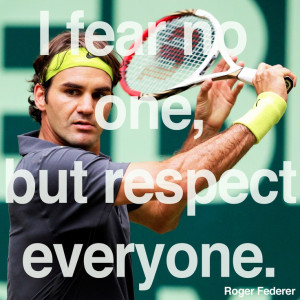 Frases de un gran campeón: “I fear no one, but respect everyone ...