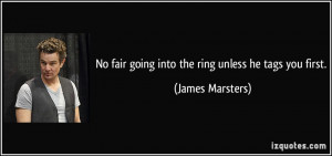 No fair going into the ring unless he tags you first. - James Marsters