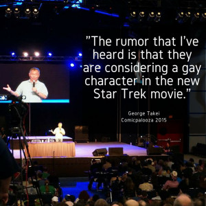 George Takei rumor of a gay character in Star Trek - Comicpalooza 2015
