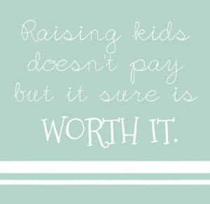 Quote: Raising Kids…
