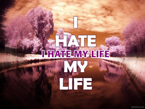 hate my life quotes 28