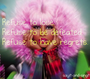 ... regrets. Refuse to lose. Refuse to be defeated. #refuse #life #quote