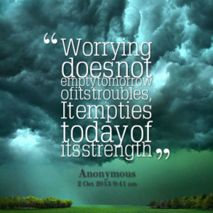 Quotes About: Worry