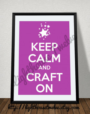 Printable Quote Wall Art - Keep Calm and Craft On - Quote Print Sign ...