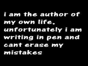 ... own life, unfortunately I am writing in oen and cant erase my mistakes