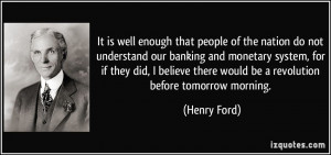 people of the nation do not understand our banking and monetary system ...