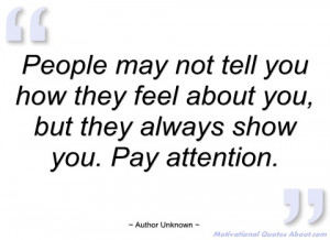 people may not tell you how they feel author unknown