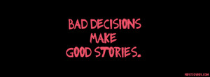bad decisions , bad decisions quotes , quote , quotes , covers