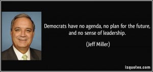 Democrats have no agenda, no plan for the future, and no sense of ...