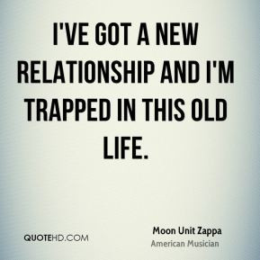 Moon Unit Zappa - I've got a new relationship and I'm trapped in this ...
