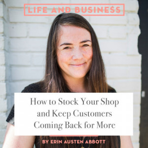 Life & Business: How to Stock Your Shop and Keep Customers Coming Back ...
