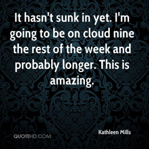 Im On Cloud 9 Quotes ~ Kathleen Mills Quotes | QuoteHD