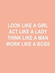 ... Like a Girl, Act Like a Lady, Think Like a Man, Work Like a Boss More