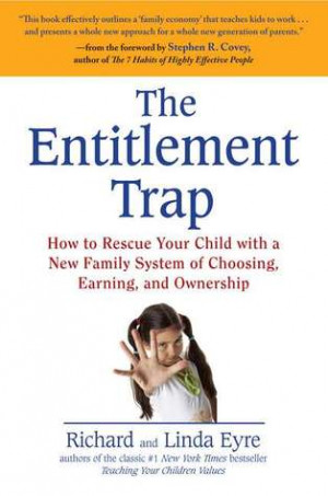 The Entitlement Trap: How to Rescue Your Child with a New Family ...