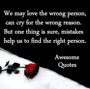 we may love the wrong person ...