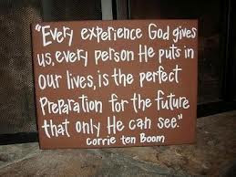 Corrie Ten Boom quote... such truth!