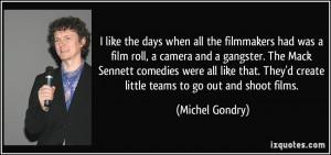 roll, a camera and a gangster. The Mack Sennett comedies were all like ...