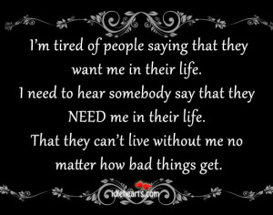 Im Tired Of Life I'm tired of people saying