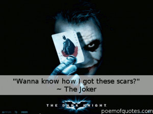 The quote 'Wanna know how I got these scars?'
