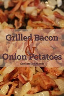 Love of Cheese and Bacon! Grilled Bacon and Onion Potatoes Delicious ...