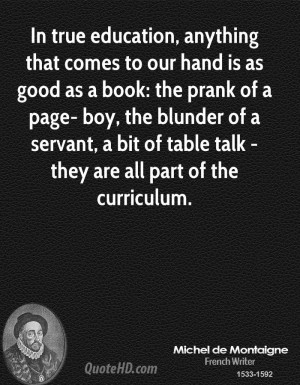 In true education, anything that comes to our hand is as good as a ...