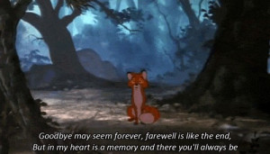 ... disney quotes, epic moment, forever, fox, fox and the hound, good bye