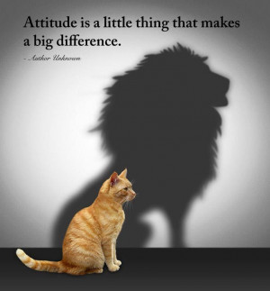... is our attitude that determines how strong others view us! Be fierce