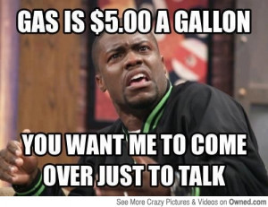 Coming over just to talk? You paying?