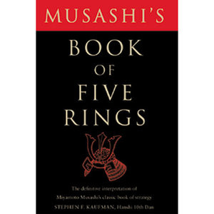 ... Interpretation of Miyamoto Musashi's Classic Book of Strategy