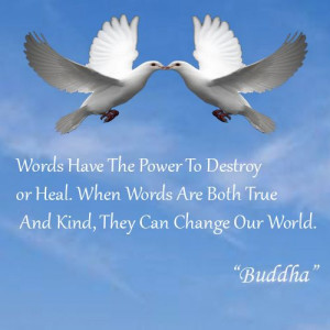 ... both true and kind, they can change our world #Buddha #quote #Buddhism