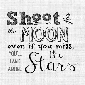 Shoot for the Moon, Inspirational Quote, Iron-On, Transfer, Digital ...