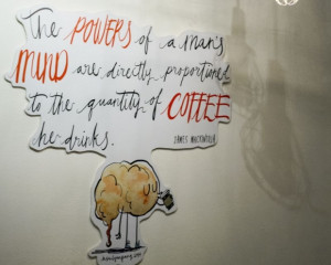 ... celebrates a coffee quote by Scottish politician Sir James Mackintosh