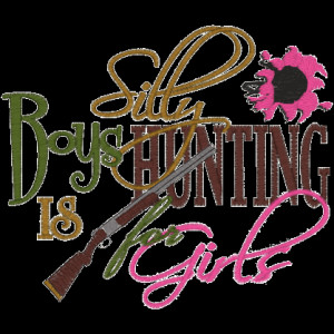 Sayings (A1344) Silly Boys Hunting 5x7