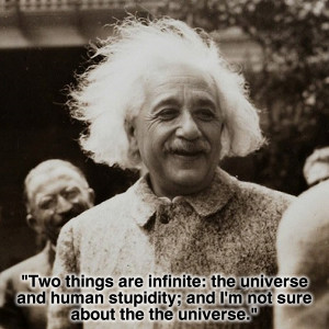 Albert Einstein Quotes Infinity Stupidity Universe
