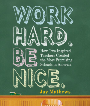 Work Hard. Be Nice.: Review Quote: $29.95: Workman Publishing