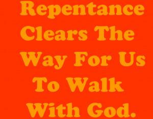 Repentance Clears the way for us to walk with God – Bible Quote