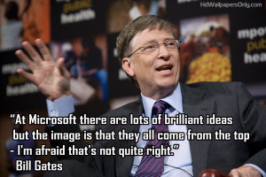 ... Bill Gates quotes are very famous , here are some of his great sayings