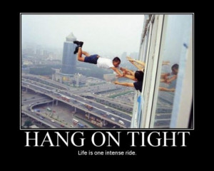http://www.coolgraphic.org/quotes/life-quotes/hang-on-tight/