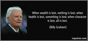 is lost, nothing is lost; when health is lost, something is lost ...